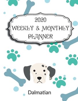 2020 Dalmatian Planner : Weekly and Monthly with Password List, Journal Calendar for Dalmatian Owner : 2020 Planner /Journal Gift,134 Pages, 8. 5x11, Soft Cover, Mate Finish