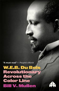 Paperback W. E. B. Du Bois: Revolutionary Across the Color Line Book