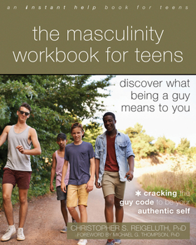 Paperback The Masculinity Workbook for Teens: Discover What Being a Guy Means to You Book