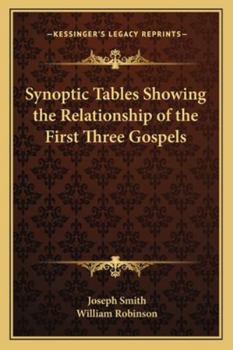 Paperback Synoptic Tables Showing the Relationship of the First Three Gospels Book