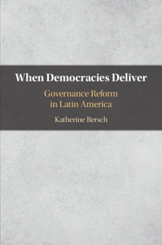 Paperback When Democracies Deliver: Governance Reform in Latin America Book
