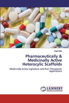 Paperback Pharmaceutically & Medicinally Active Heterocylic Scaffolds Book
