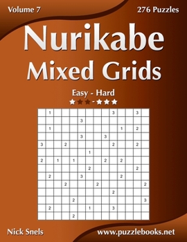 Paperback Nurikabe Mixed Grids - Easy to Hard - Volume 7 - 276 Logic Puzzles Book