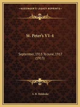Paperback St. Peter's V1-4: September, 1913 To June, 1917 (1913) Book