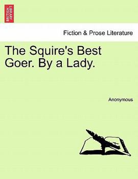 Paperback The Squire's Best Goer. by a Lady. Book