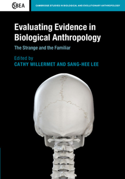 Hardcover Evaluating Evidence in Biological Anthropology: The Strange and the Familiar Book