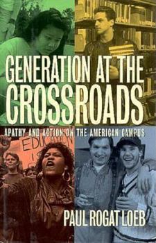 Hardcover Generation at the Crossroads: Apathy and Action on the American Campus Book