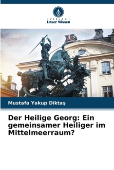 Paperback Der Heilige Georg: Ein gemeinsamer Heiliger im Mittelmeerraum? [German] Book