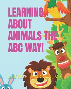 Paperback Learning About Animals the ABC Way! Book