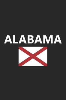 Paperback Alabama: State Flag City AL Notebook Journal Lined Wide Ruled Paper Stylish Diary Vacation Travel Planner 6x9 Inches 120 Pages Book