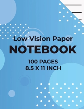 Paperback Low Vision Paper Notebook: Bold Black thick Lines - 3/4 Inch lines spacing - 8.5" x 11" - 102 pages - for Visually Impaired or Legally Blind Peop Book