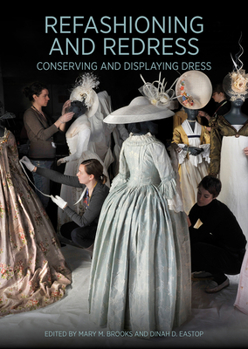Paperback Refashioning and Redress: Conserving and Displaying Dress Book