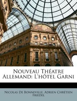 Paperback Nouveau Théatre Allemand: L'hôtel Garni [French] Book