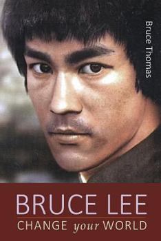 Paperback Bruce Lee: Change Your World Book
