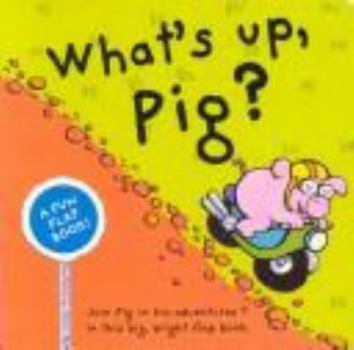 Board book Fun Flap Book: What's Up, Pig? Book