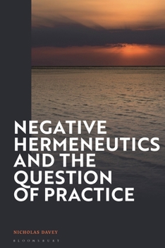 Hardcover Negative Hermeneutics and the Question of Practice Book