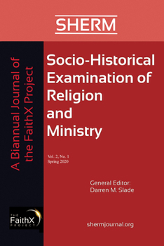 Paperback Socio-Historical Examination of Religion and Ministry, Volume 2, Issue 1: A Biannual Journal of the Faithx Project Book