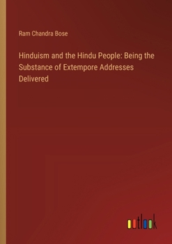 Paperback Hinduism and the Hindu People: Being the Substance of Extempore Addresses Delivered Book