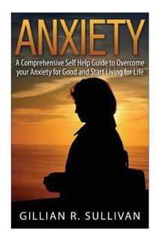 Paperback anxiety: A Comprehensive Self Help Guide to Overcome your Anxiety for Good and Start Living for Life Book