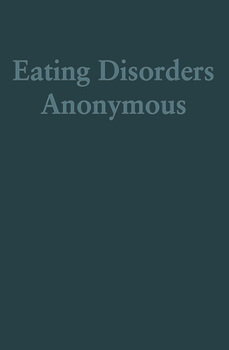 Paperback Eating Disorders Anonymous: The Story of How We Recovered from Our Eating Disorders Book