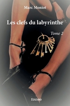 Paperback Les Clefs du labyrinthe - Tome 2 [French] Book