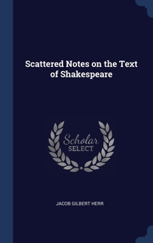 Hardcover Scattered Notes on the Text of Shakespeare Book