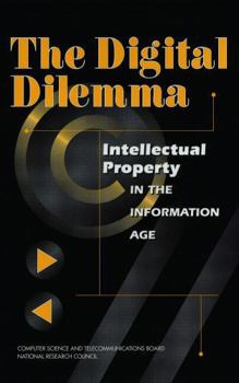 The Digital Dilemma: Intellectual Property in the Information Age