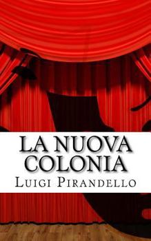 Paperback La nuova colonia: Mito. Prologo e tre atti. [Italian] Book