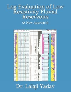 Paperback Log Evaluation of Low Resistivity Fluvial Reservoirs: A New Approach Book