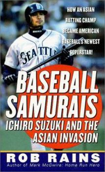 Mass Market Paperback Baseball Samurais: Ichiro Suzuki and the Asian Invasion Book