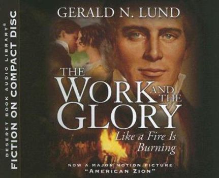 The Work and the Glory, Vol. 2: Like a Fire Burning - Book #2 of the Work and the Glory