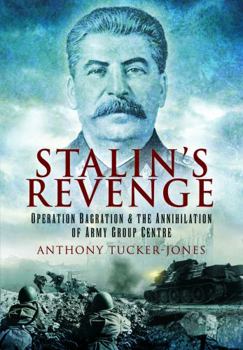 Paperback Stalin's Revenge: Operation Bagration and the Annihilation of Army Group Centre Book