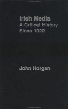 Hardcover Irish Media: A Critical History since 1922 Book