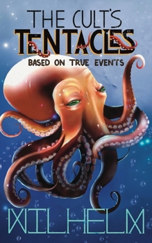 Paperback The Cult's Tentacles: Based On True Events Book