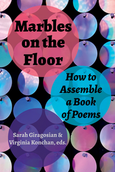 Paperback Marbles on the Floor: How to Assemble a Book of Poems Book