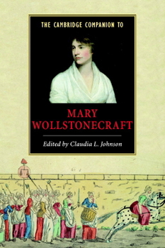The Cambridge Companion to Mary Wollstonecraft (Cambridge Companions to Literature)