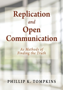 Paperback Replication and Open Communication: As Methods of Finding the Truth Book