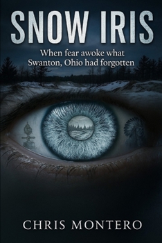Paperback Snow Iris: When Fear Awoke What Swanton, Ohio Had Forgotten Book