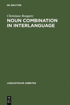 Hardcover Noun Combination in Interlanguage: Typology Effects in Complex Determiner Phrases Book