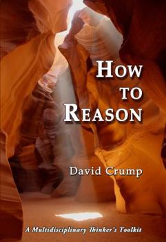 Paperback How to Reason: A Multidisciplinary Thinker's Toolkit Book