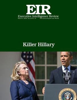 Paperback Killer Hillary: Executive Intelligence Review; Volume 43, Issue 10 Book