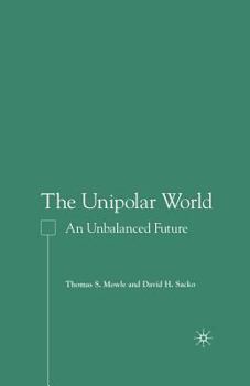 Paperback The Unipolar World: An Unbalanced Future Book