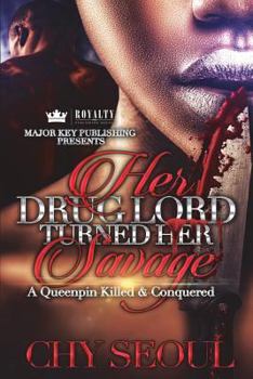 Paperback Her Drug Lord Turned Her Savage: A Queenpin Killed & Conquered Book
