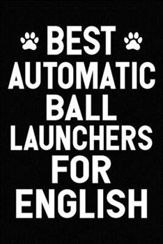 Best Automatic Ball Launchers For English: Blank Lined Journal for Dog Lovers, Dog Mom, Dog Dad and Pet Owners