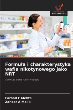 Formula i charakterystyka wafla nikotynowego jako NRT (Polish Edition)
