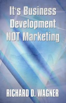 Paperback It's Business Development Not Marketing Book