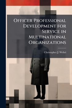 Paperback Officer Professional Development for Service in Multinational Organizations Book