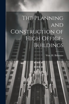 The Planning And Construction Of High Office-buildings...