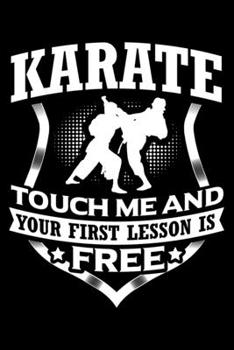 Paperback Karate Touch Me And Your First Lesson Is Free: Lined A5 Notebook for Martial Arts Journal Book