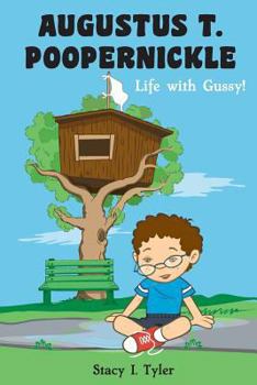 Paperback Augustus T. Poopernickle: Life with Gussy! Book